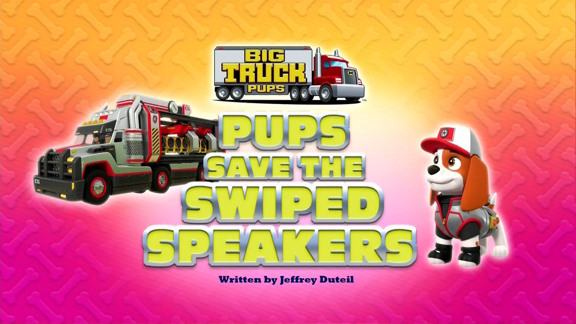 Still from Big Truck Pups: Pups Save the Swiped Speakers