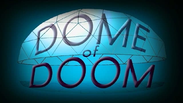 Still from Dome of Doom