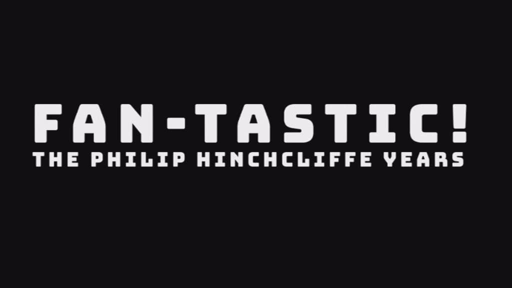 Still from Fan-Tastic! The Hinchcliffe Years