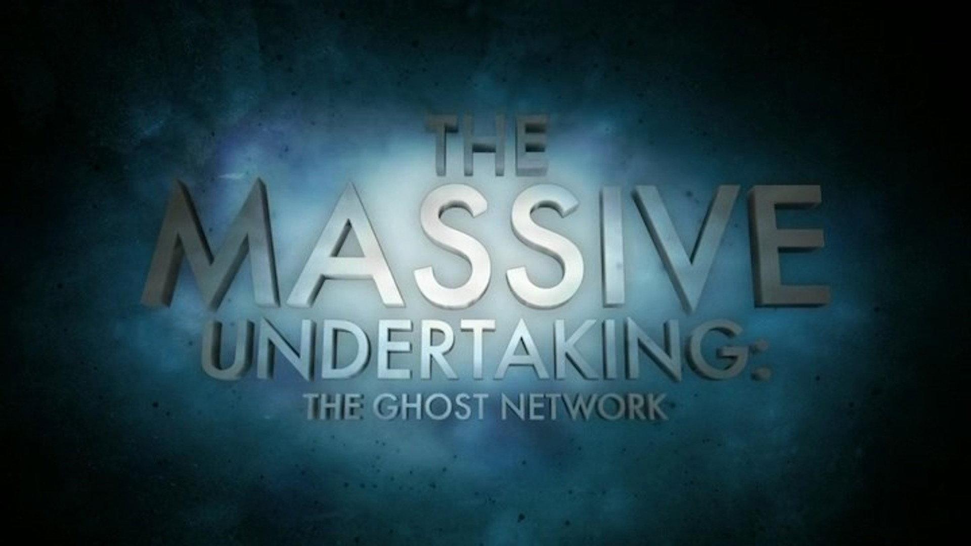 Still from The Massive Undertaking: The Ghost Network (S01)