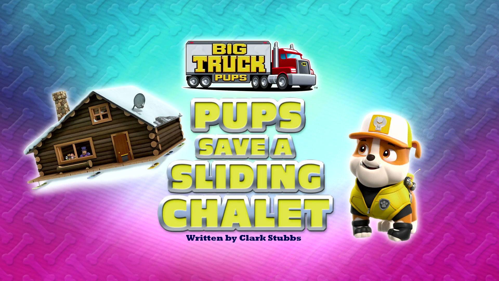 Still from Big Truck Pups:  Pups Save a Sliding Chalet