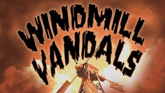 Still from Windmill Vandals