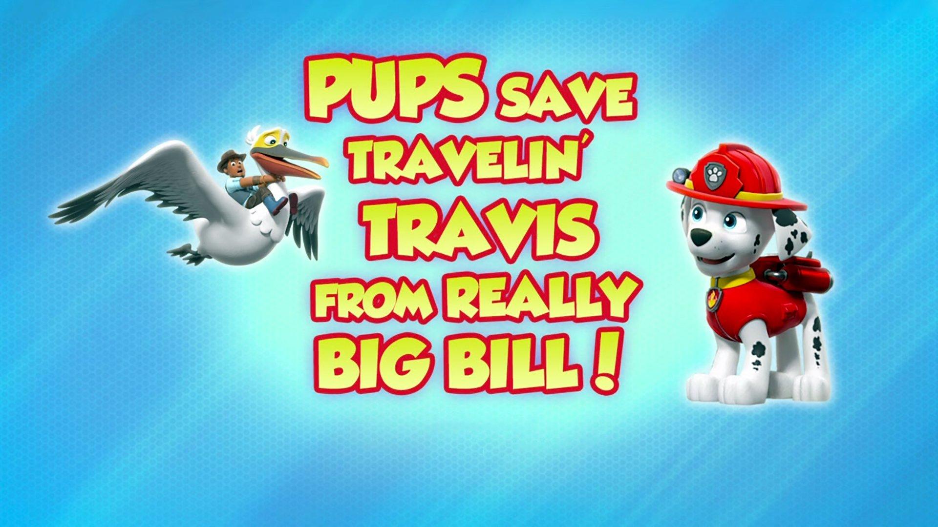 Still from Pups Save Travelin' Travis from Really Big Bill!