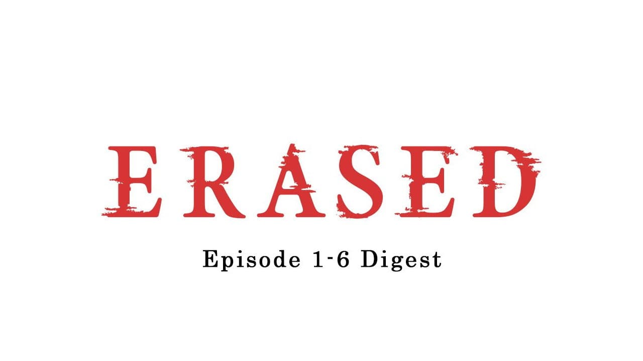 Still from ERASED Episode 1-6 Digest