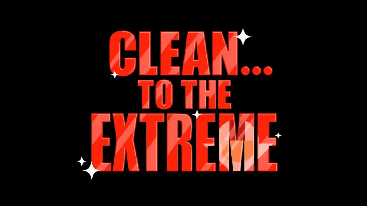 Still from Clean... to the Extreme
