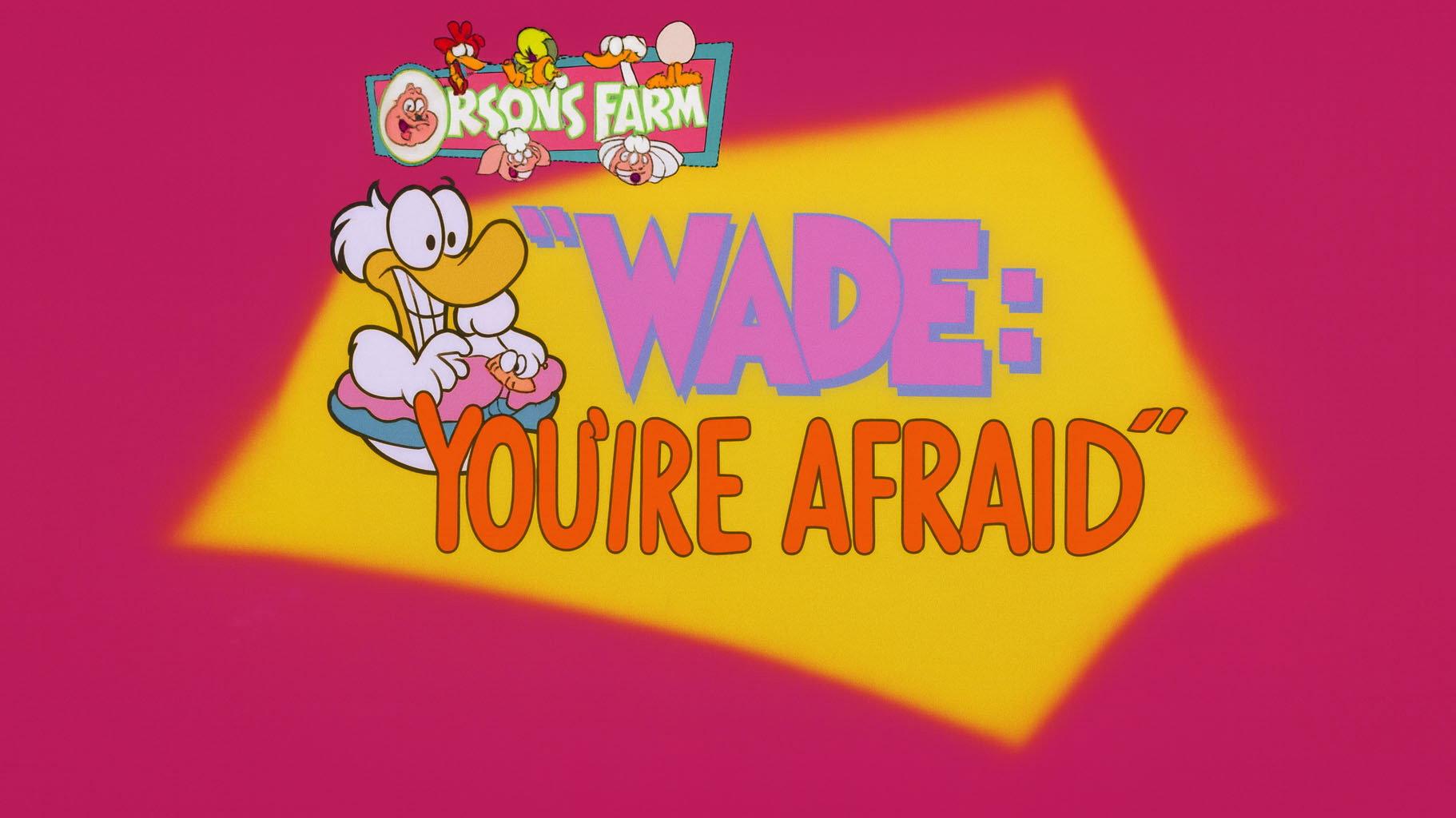 Still from Wade: You're Afraid