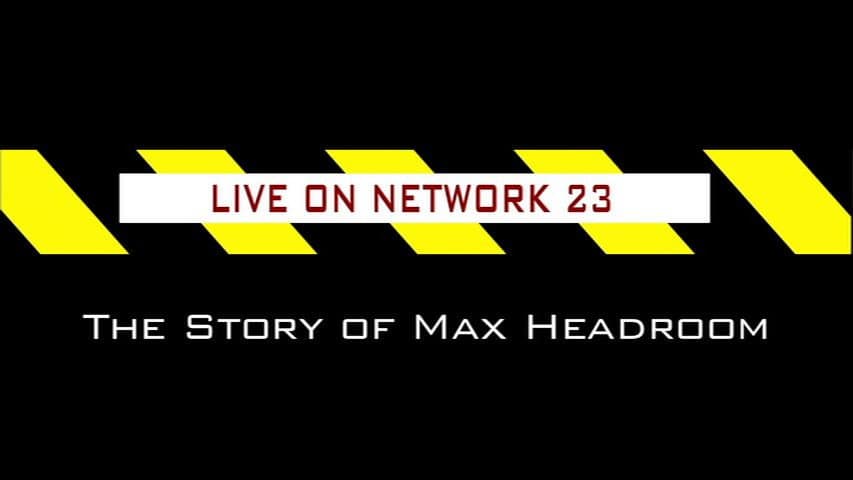 Still from Live on Network 23: The Story of Max Headroom