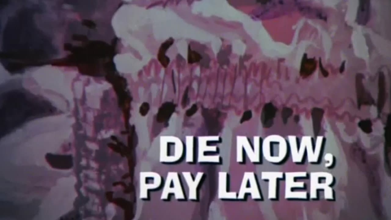 Still from Die Now, Pay Later